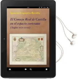 Descargar AudioLibro El Consejo Real de Castilla en el Espacio Cortesano de Ignacio Ezquerra Revilla año 2017