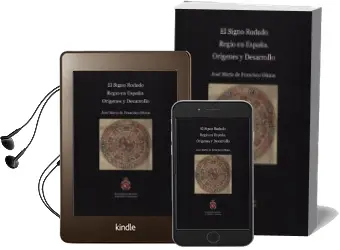 Descargar AudioLibro El Signo Rodado Regio en España. Origen y Desarrollo de Jose Maria De Francisco Olmos año 2017