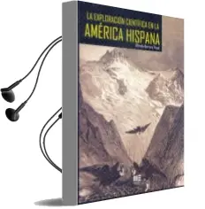 Descargar AudioLibro La Exploración Científica en la América Hispana de Alfredo Herrera Pique año 2017