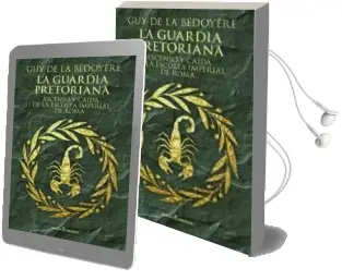 Descargar AudioLibro La Guardia Pretoriana: Ascenso y Caida de la Escolta Imperial de Roma de Guy De La Bedoyere año 2017