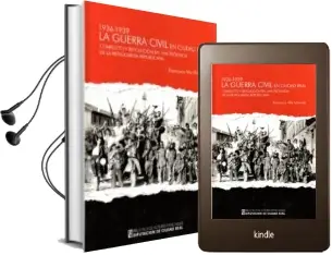 Descargar AudioLibro La Guerra Civil en Ciudad Real (1936-1939): Conflicto y Revolucion en una Provincia de la Retaguardia Republicana de Francisco Alia Miranda año 2017