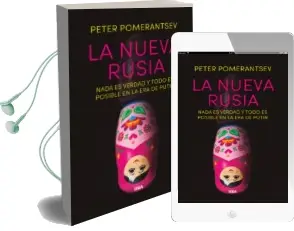 Descargar AudioLibro La Nueva Rusia: Nada es Verdad y Todo es Posible en la era de Putin de Peter Pomerantsev año 2017