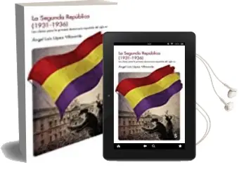 Descargar AudioLibro La Segunda Republica (1931-1936): Las Claves para la Primera Democracia Española del Siglo xx de Angel Luis Lopez Villaverde año 2017