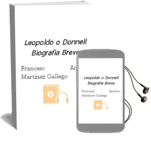 Descargar AudioLibro Leopoldo O´Donnell. Biografia Breve de Francesc Andreu Martinez Gallego año 2017