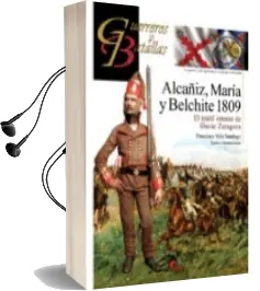 Descargar AudioLibro Alcañiz, Maria y Belchite 1809 de Francisco Vela Santiago año 2017