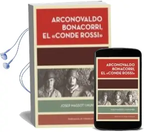 Descargar AudioLibro Arconovaldo Bonacorsi, el Conde Rossi: Mallorca, Agost-Desembre 1936. Malaga, Gener-Febrer 1937 de Josep Massot I Muntaner año 2017