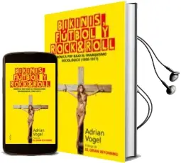 Descargar AudioLibro Bikinis, Fútbol y Rock&Roll de Adrian Vogel año 2017