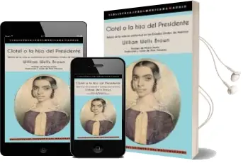 Descargar AudioLibro Clotel o la Hija del Presidente de William Wells Brown año 2017
