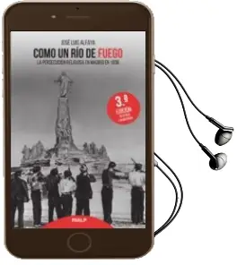 Descargar AudioLibro Como un rio de Fuego: La Persecucion Religiosa en Madrid en 1936 (3ª Ed.) de Jose Luis Alfaya Camacho año 2017