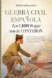 AudioLibro Guerra Civil Española. los Libros que nos la Contaron de Fernando Calvo Gonzalez Regueral