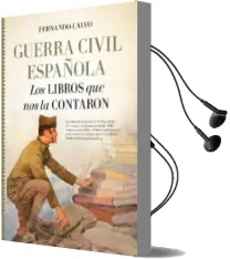 Descargar AudioLibro Guerra Civil Española. los Libros que nos la Contaron de Fernando Calvo Gonzalez Regueral año 2017