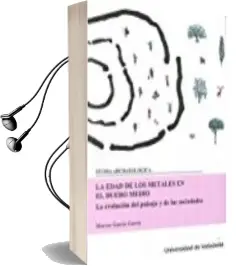 Descargar AudioLibro La Edad de los Metales en el Duero Medio: La Evolucion del Paisaje y de las Sociedades de Marcos García García año 2017