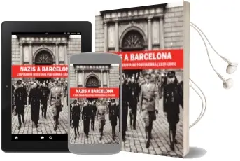 Descargar AudioLibro Nazis a Barcelona: L Esplendor Feixista de Postguerra (1939-1945) de Mireia Capdevilla I Candell año 2017