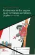 AudioLibro Resistencia de los Negros en el Virreinato de México (Siglos Xvi- Xvii) de Jean Pierre Tardieu