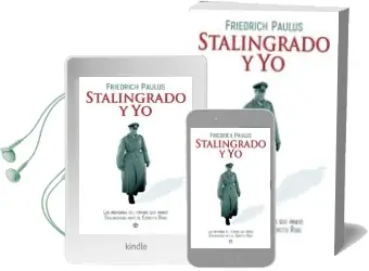 Descargar AudioLibro Stalingrado y yo: Las Memorias del Hombre que Rindio Stalingrado Ante el Ejercito Rojo de Friedrich Paulus año 2017