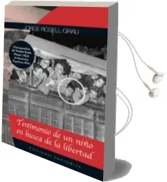 Descargar AudioLibro Testimonio de un Niño en Busca de la Libertad de Jorge Rosell Grau año 2017