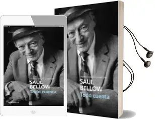 Descargar AudioLibro Todo Cuenta: Del Pasado Remoto al Futuro Incierto de Saul Bellow año 2017