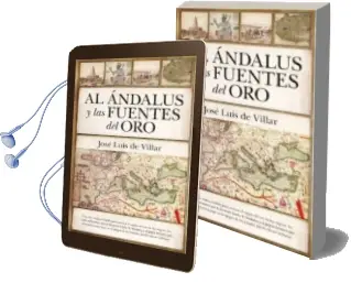 Descargar AudioLibro Al Andalus y las Fuentes del oro de Jose Luis De Villar Iglesias año 2017
