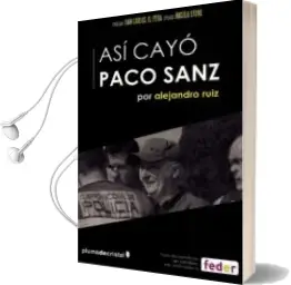 Descargar AudioLibro Asi Cayo Paco Sanz de Alejandro Ruiz año 2017