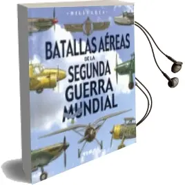 Descargar AudioLibro Batallas Aéreas de la Segunda Guerra Mundial de Jose Antonio Alcaide Yebra año 2017