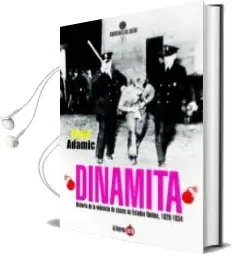 Descargar AudioLibro Dinamita: Historia de la Violencia de Clases en Estados Unidos, 1826-1934 de Louis Adamic año 2017