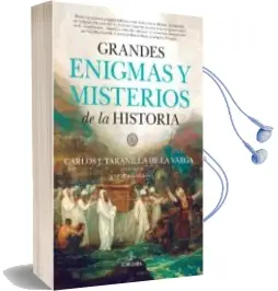 Descargar AudioLibro Grandes Enigmas y Misterios de la Historia de C. J. Taranilla De La Varga año 2017