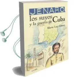Descargar AudioLibro (I.B.D.) Jenaro, los Suyos y la Guerra de Cuba de Maria Luz Gomez año 2017