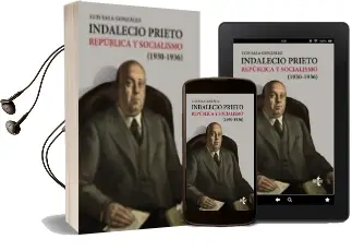 Descargar AudioLibro Indalecio Prieto: Republica y Socialismo (1930-1936) de Luis Sala Gonzalez año 2017