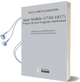 Descargar AudioLibro Juan Andres (1740-1817): Ensayo de una Biografia Intelectual de Jesus Garcia Gabaldon año 2017