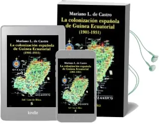 Descargar AudioLibro La Colonización Española de Guinea Ecuatorial (1901-1931) de Mariano L. De Castro año 2017