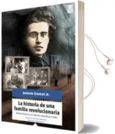 Descargar AudioLibro La Historia de una Familia Revolucionaria: Antonio Gramsci y los Schucht, Entre Italia y Rusia de Antonio Gramsci Jr. año 2017