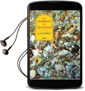 Descargar AudioLibro Las Guerras de Granada de Luis Suarez año 2017