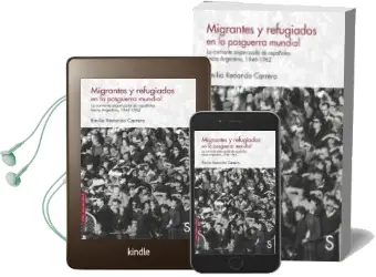 Descargar AudioLibro Migrantes y Refugiados en la Posguerra Mundial: La Corriente Organizada de Españoles Hacia Argentina, 1946 - 1962 de Emilio Redondo Carrero año 2017