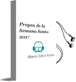 Descargar AudioLibro Pregón de la Semana Santa 2017 de Alberto Garcia Reyes año 2017