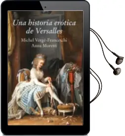 Descargar AudioLibro Una Historia Erotica de Versalles de Michel Verge Franceschi año 2017