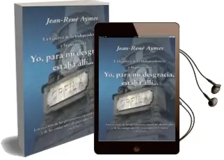 Descargar AudioLibro Yo, para mi Desgracia, Estaba Allí: La Guerra de la Independencia y la Posguerra de Jean Rene (Ed.) Aymes año 2017