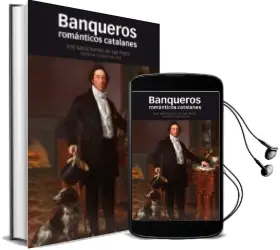 Descargar AudioLibro Banqueros Románticos Catalanes de Jose Maria Ramon De San Pedro año 2017