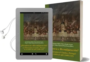 Descargar AudioLibro ¿Decadencia o Reconfiguracion?: Las Monarquias de España y Portugal en el Cambio (1640-1724) de Varios Autores año 2017