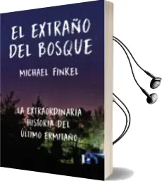 Descargar AudioLibro El Extraño del Bosque de Michael Finkel año 2017