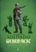 AudioLibro El Libro del Soldado de la Wehrmacht: La Historia, Armas y Uniformes de los Ejercitos de Hitler de Oscar Gonzalez; Pablo Sagarra