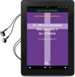 Descargar AudioLibro El Modernismo Religioso y su Crisis ii: La Condena (1906-1913) de Cristobal Robles Muñoz año 2017
