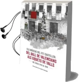 Descargar AudioLibro Els Origens del fet Casteller: Del Ball de Valencians als Xiquets de Valls: Del Segle Xviii al 1849 de Alexandre Cervello Salvado año 2017