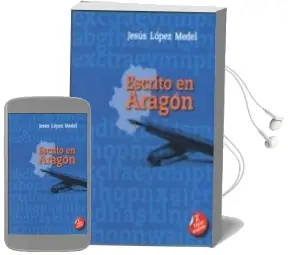Descargar AudioLibro Escrito en Aragon (2ª Edicion Ampliada) de Jesus Lopez Medel año 2017
