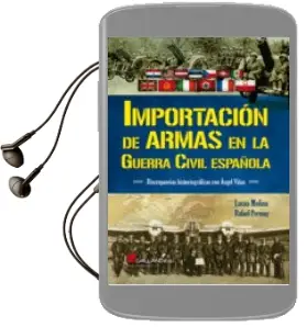 Descargar AudioLibro Importación de Armas en la Guerra Civil Española: Discrepancias Historiograficas de Lucas Molina año 2017