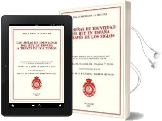 Descargar AudioLibro Las Señas de Identidad del rey en España a Través de los Siglos de Jaime De Salazar Y Acha; Feliciano  Barrios Pintado año 2017
