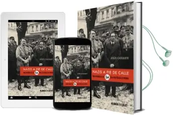 Descargar AudioLibro Nazis a pie de Calle: Una Historia de las sa en la Republica de Weimar de Jesus Casquete año 2017