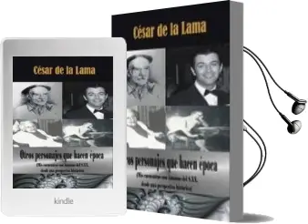 Descargar AudioLibro Otros Personajes que Hacen Epoca (Mis Encuentros con Famosos del s. xx, desde una Perspectiva Historica) de Cesar De La Lama año 2017
