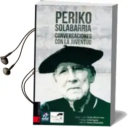 Descargar AudioLibro Periko Solabarria: Conversaciones con la Juventud de Eneko Barberana año 2017