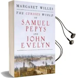 Descargar AudioLibro The Curious World of Samuel Pepys and John Evelyn de Margaret Willes año 2017