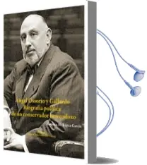 Descargar AudioLibro Angel Ossorio y Gallardo: Biografia Politica de un Conservador Heterodoxo de Antonio M. Lopez Garcia año 2017